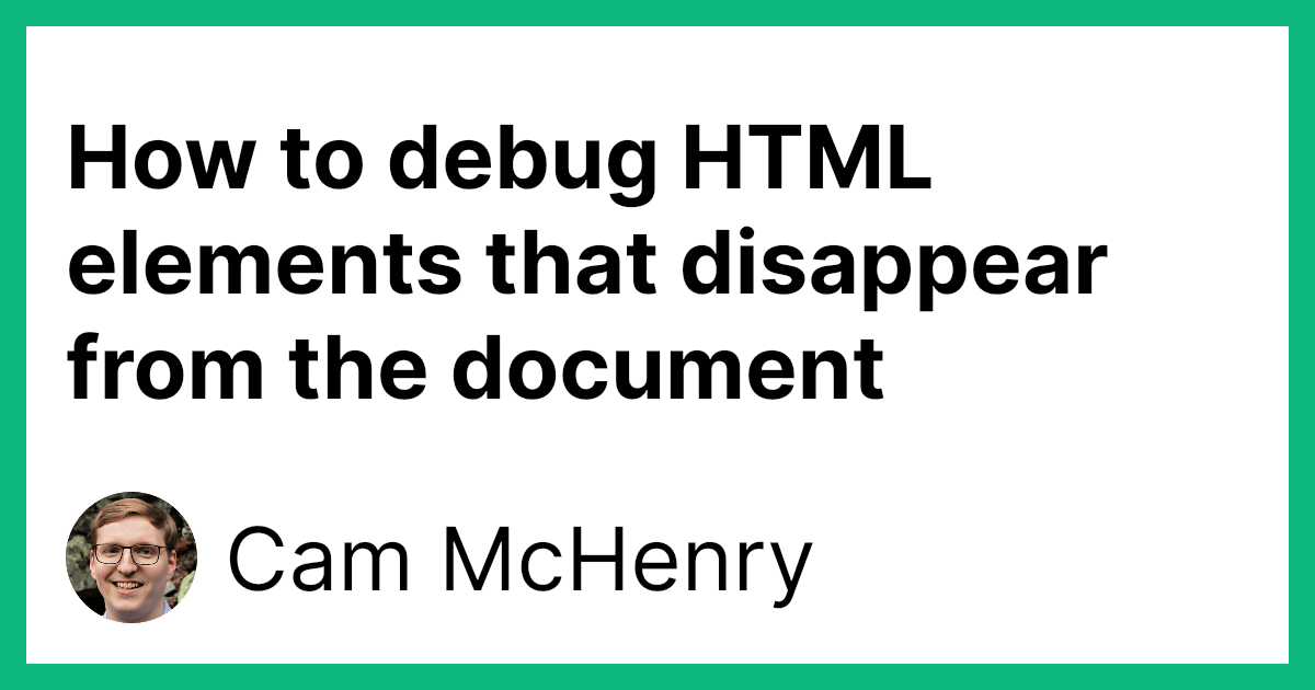 how-to-debug-html-elements-that-disappear-from-the-document